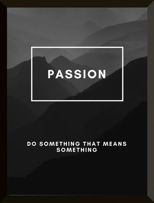 Cartel motivacional sobre la pasion